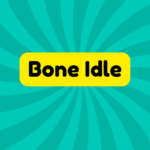 Bone Idle 4 Bone Idle