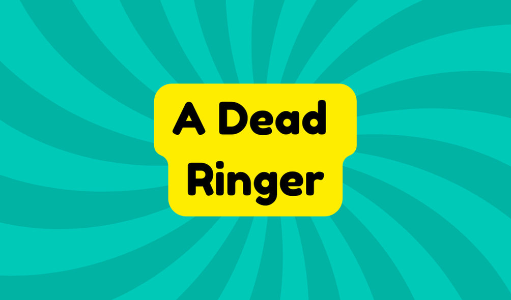 A Dead Ringer