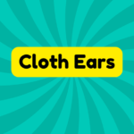 Cloth Ears 4 Cloth Ears