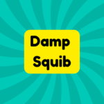 Damp Squib 1 Damp Squib