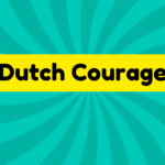 Dutch Courage