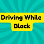 Driving While Black 2 Driving While Black