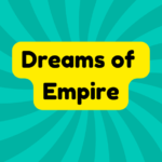 Dreams of Empire 1 Dreams of Empire