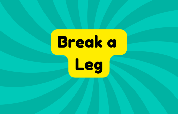 Break a Leg