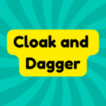 Cloak and Dagger 1 Cloak and Dagger
