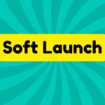 Soft Launch 4 Soft Launch