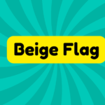 Beige Flag 2 Beige Flag