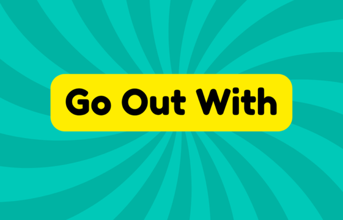 Go Out With