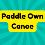 Paddle Own Canoe 2 Paddle Own Canoe