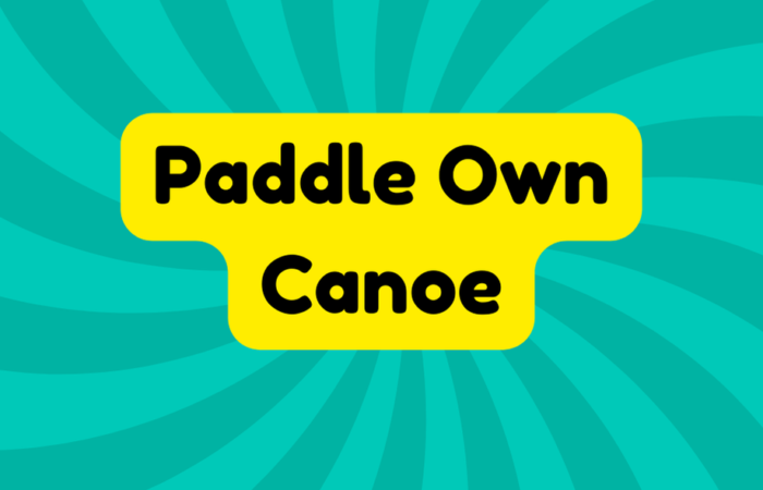 Paddle Own Canoe
