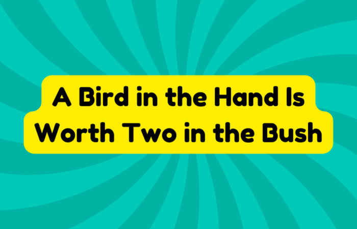 A Bird in the Hand Is Worth Two in the Bush