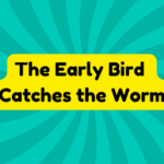 Early Bird Catches the Worm 4 Early Bird Catches the Worm