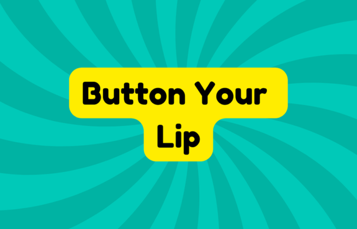 Button Your Lip