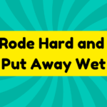 Rode Hard and Put Away Wet 2 Rode Hard and Put Away Wet