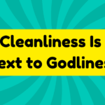 Cleanliness Is Next to Godliness 2 Cleanliness Is Next to Godliness