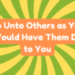 Do Unto Others as You Would Have Them Do to You