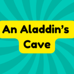 An Aladdin’s Cave