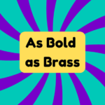 As Bold as Brass