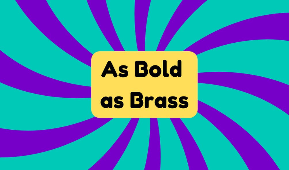 As Bold as Brass