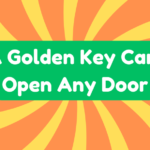 A Golden Key Can Open Any Door