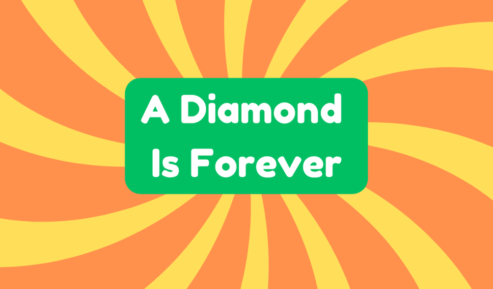 A Diamond Is Forever