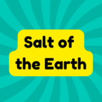 The Salt of the Earth 1 The Salt of the Earth