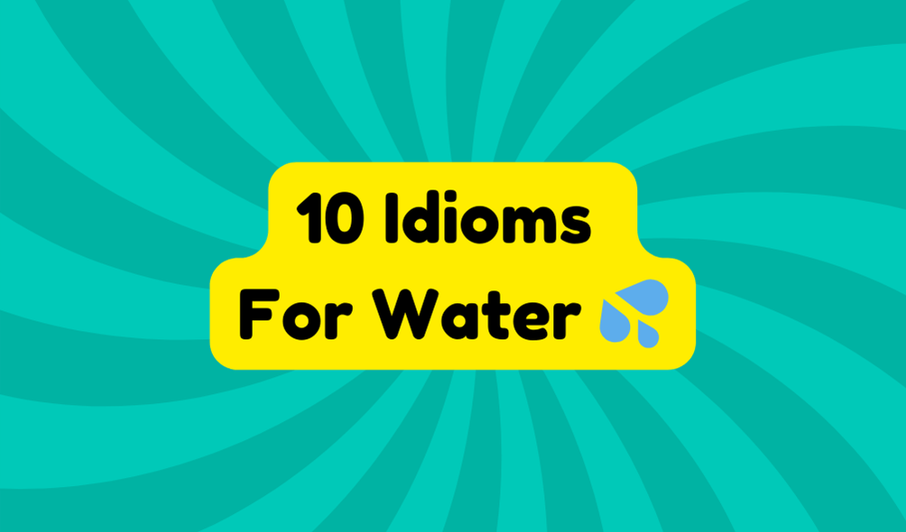 Idioms for water